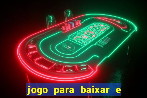 jogo para baixar e ganhar dinheiro