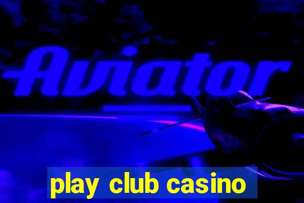 play club casino