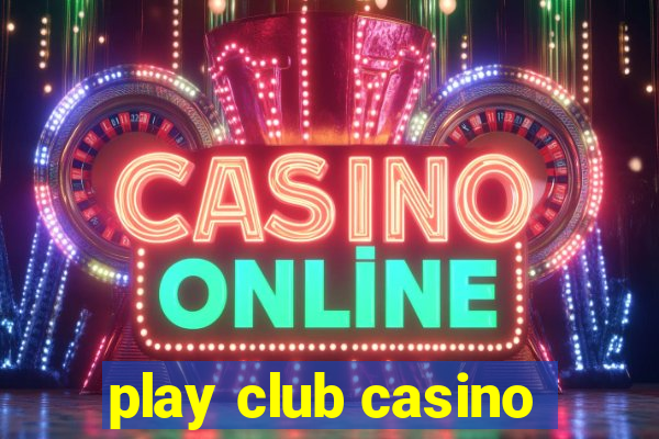 play club casino