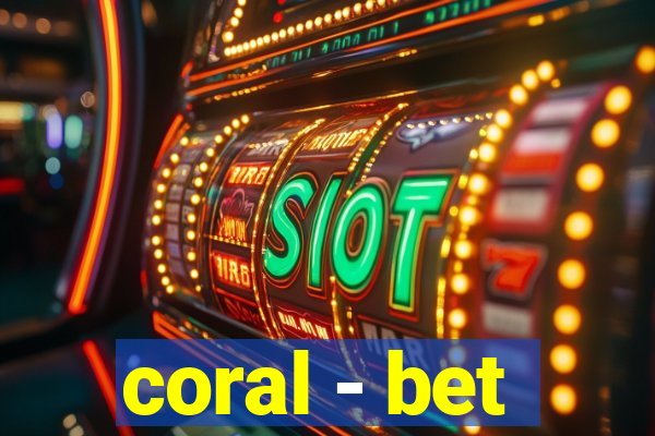 coral - bet