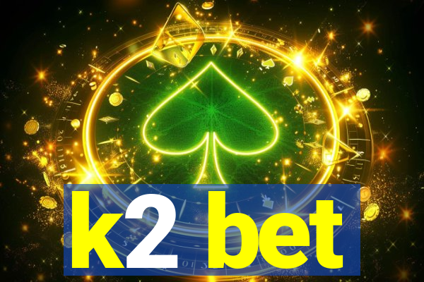 k2 bet