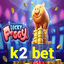 k2 bet