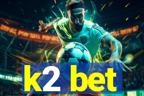 k2 bet