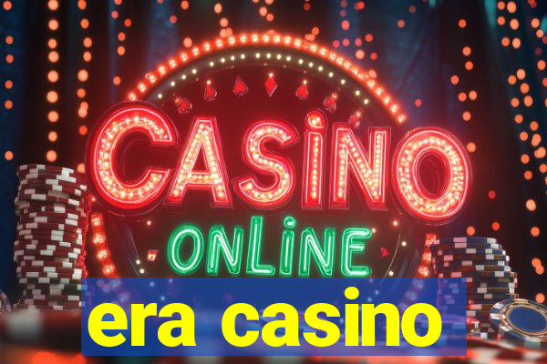 era casino