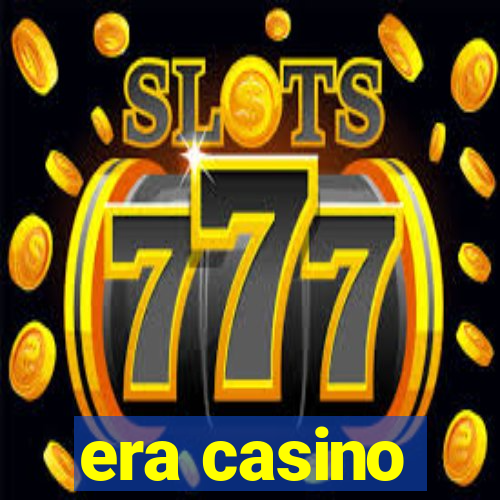 era casino