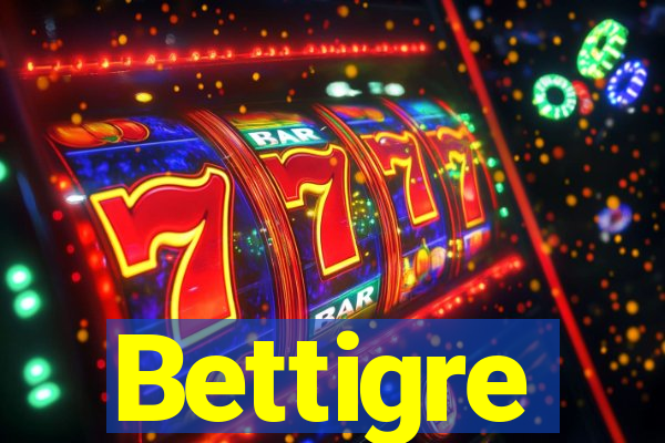 Bettigre