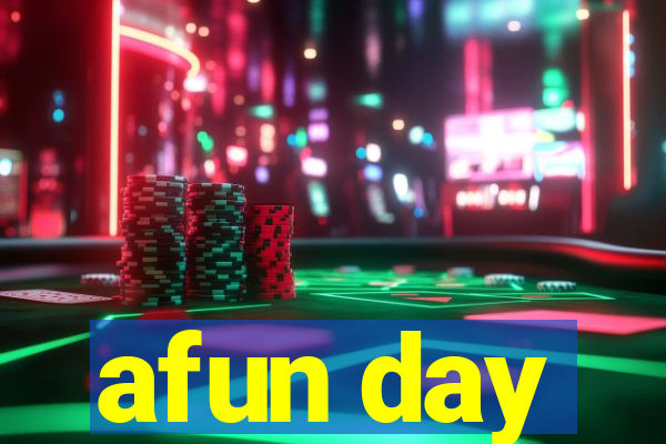 afun day