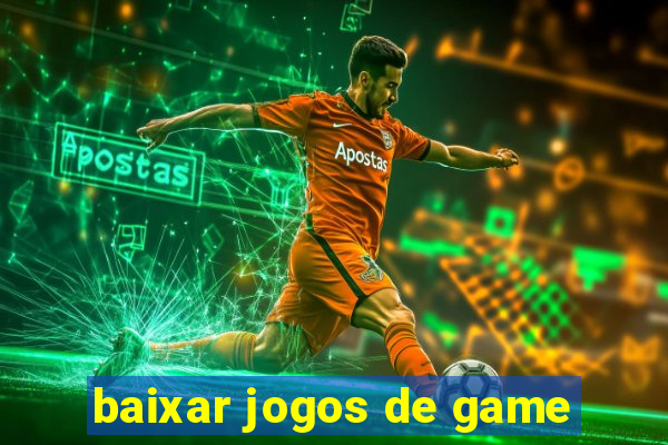 baixar jogos de game