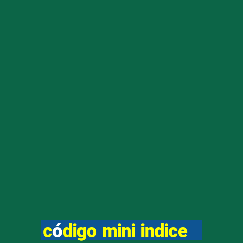 código mini indice