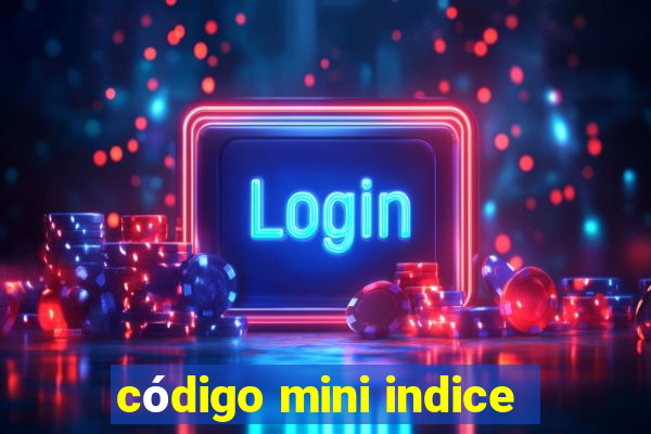 código mini indice