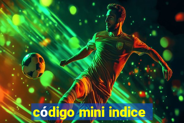 código mini indice