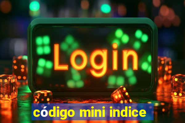 código mini indice