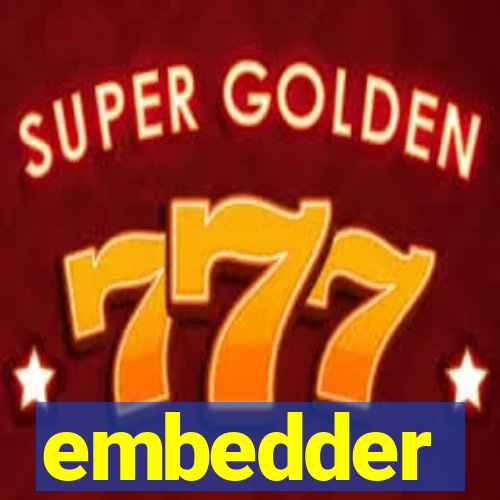 embedder