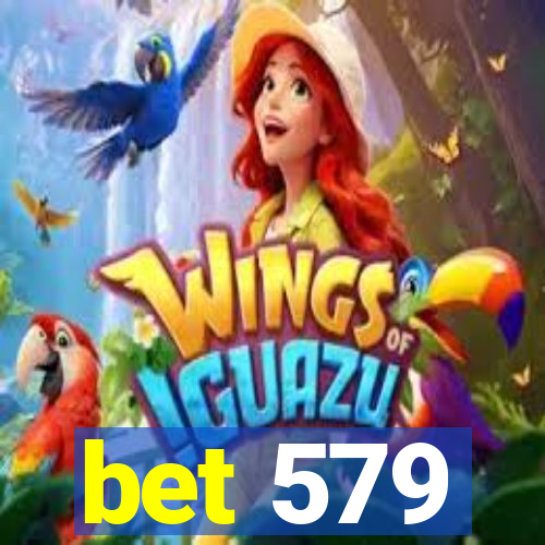 bet 579