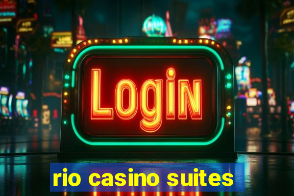 rio casino suites