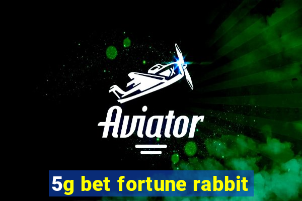 5g bet fortune rabbit