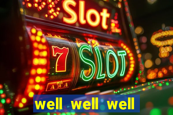 well well well slot demo