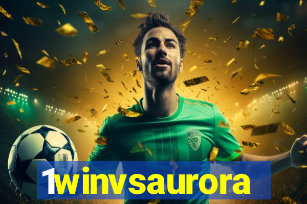 1winvsaurora