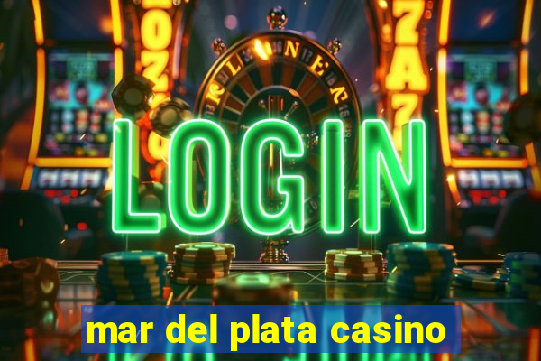 mar del plata casino