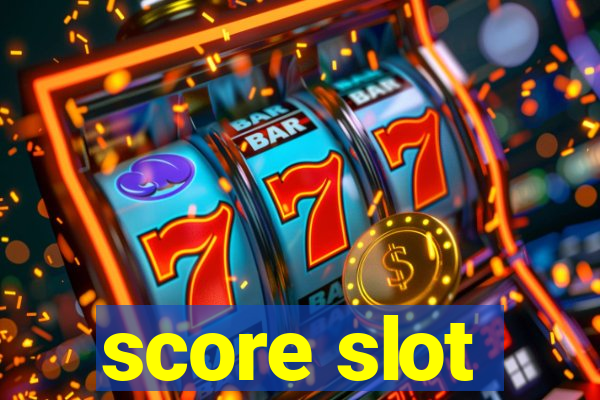 score slot