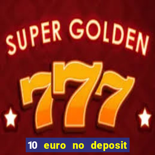 10 euro no deposit casino 2023