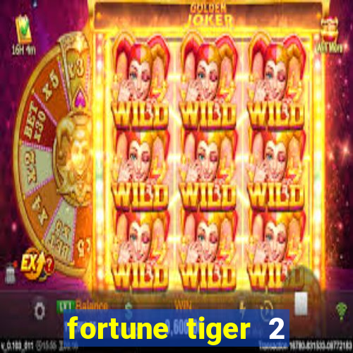 fortune tiger 2 demo free