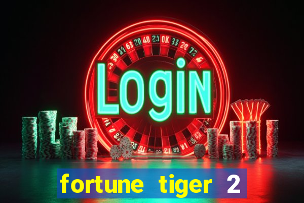 fortune tiger 2 demo free