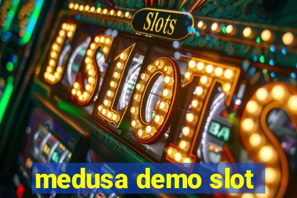 medusa demo slot