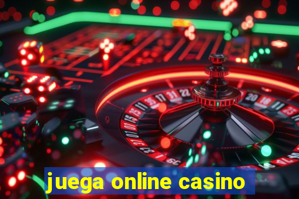 juega online casino