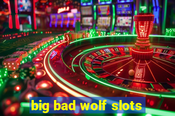 big bad wolf slots