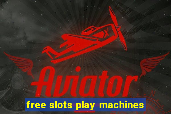 free slots play machines