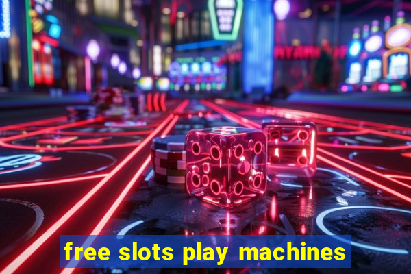 free slots play machines