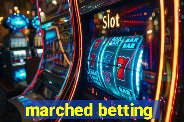 marched betting