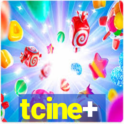 tcine+