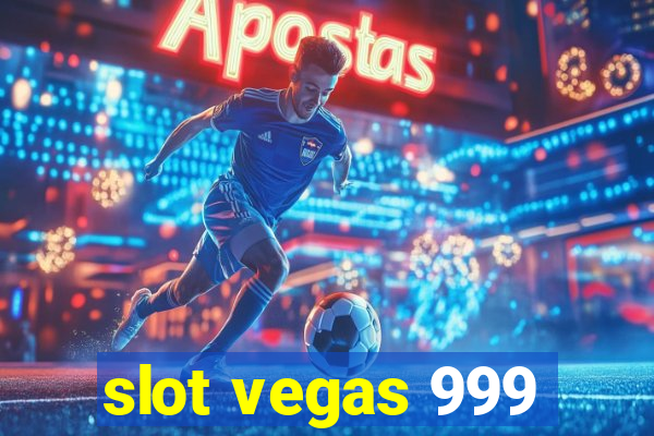 slot vegas 999