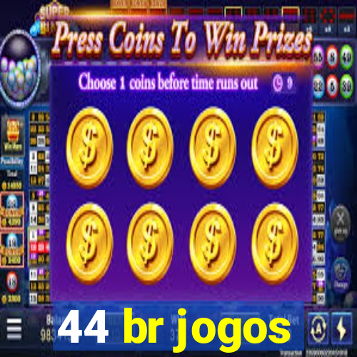 44 br jogos