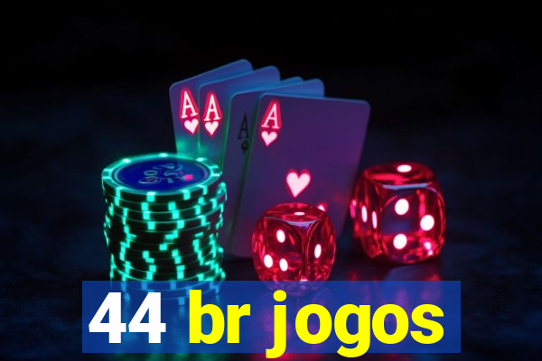 44 br jogos