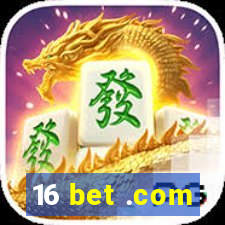 16 bet .com