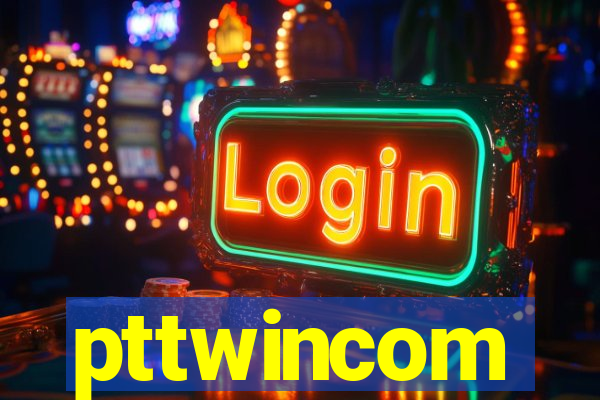 pttwincom