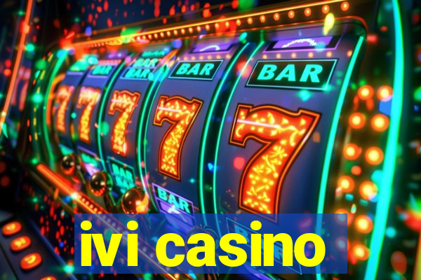 ivi casino