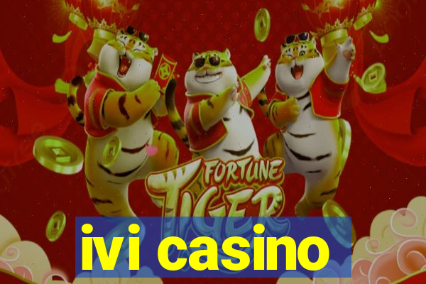 ivi casino