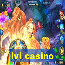 ivi casino