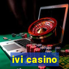 ivi casino