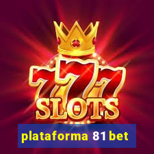 plataforma 81 bet