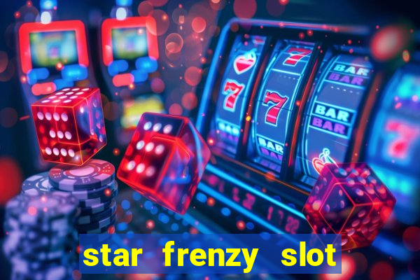 star frenzy slot free play