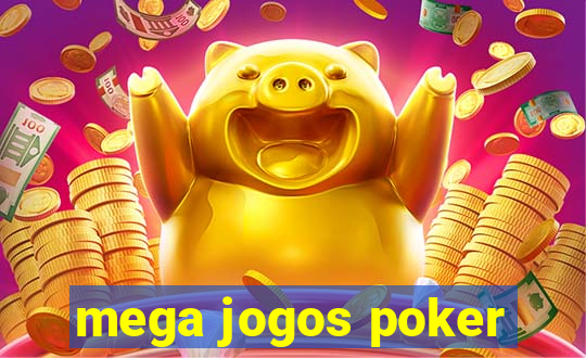 mega jogos poker