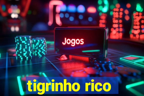 tigrinho rico