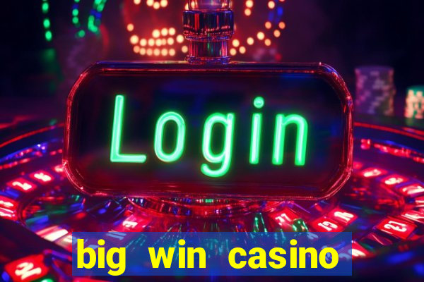 big win casino online real money