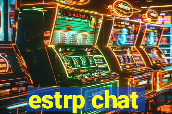 estrp chat