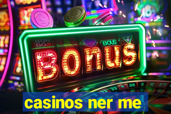 casinos ner me